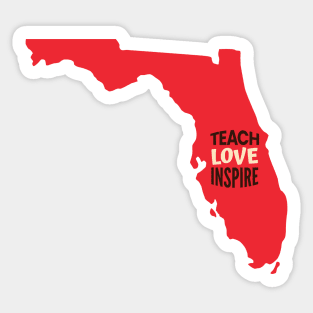 Florida Teacher Teach Love Inspire Sticker